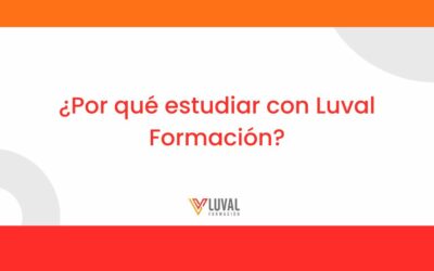 ¿Por qué estudiar con Luval Formación?